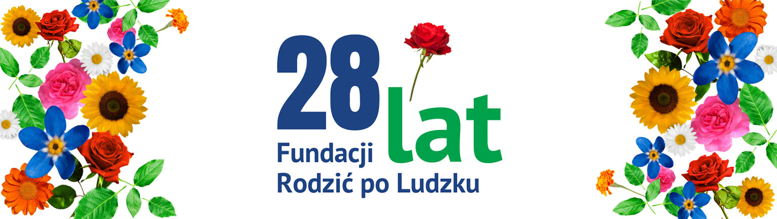 Fundacja Rodzić po Ludzku - 28 urodziny